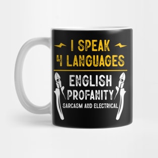 I Speak 4 Languages English Profanity Sarcasm And Electrical Funny Electrician Mug